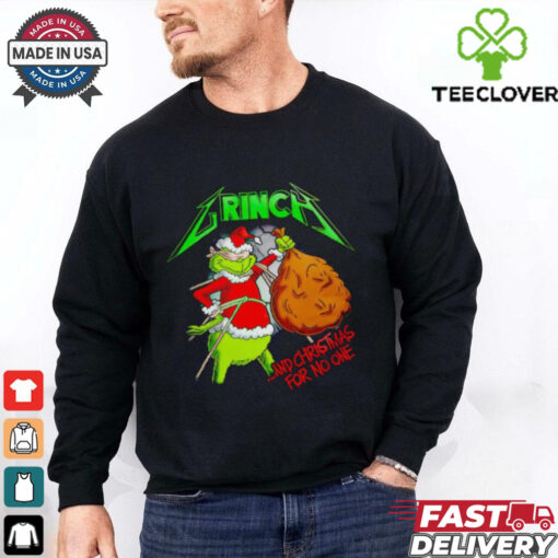 Grinch Santa and Christmas for no one shirt