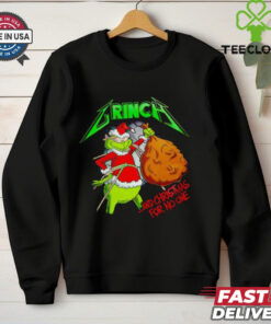 Grinch Santa and Christmas for no one shirt
