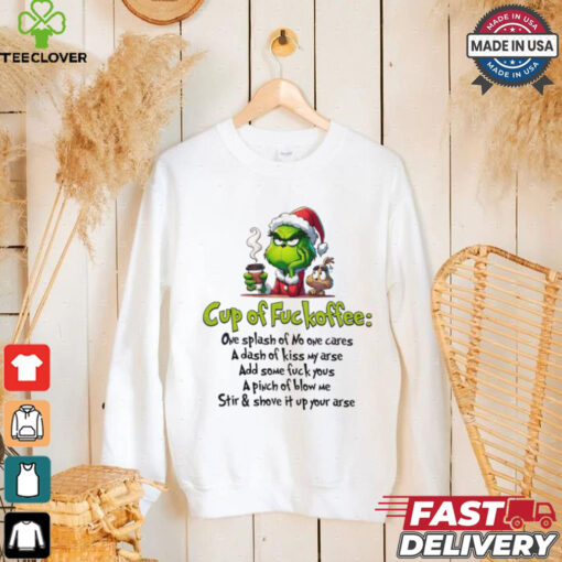 Grinch Santa cup of fuckoffee Grinchmas Merry Christmas shirt