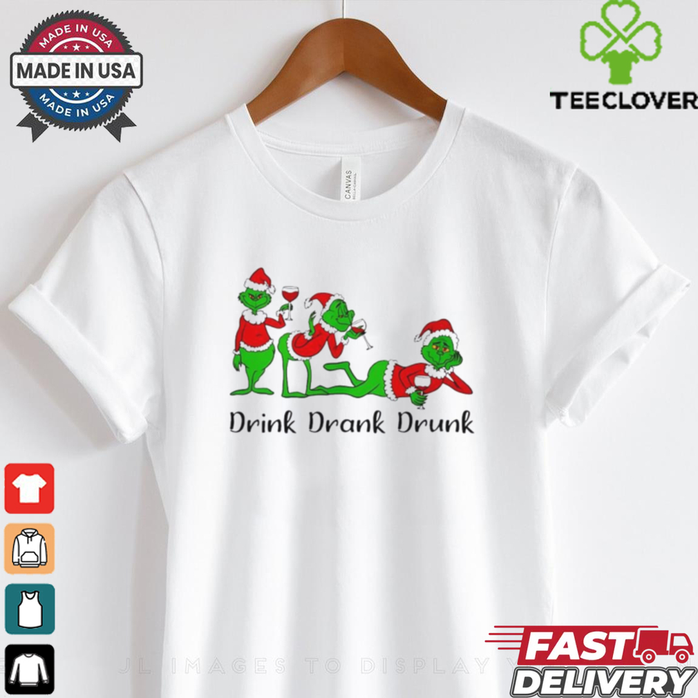 Grinch Santa drink drank drunk Christmas shirt Grinch Santa drink drank drunk Christmas shirt