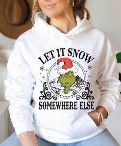 Grinch Santa let it snow somewhere else shirt