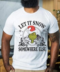 Grinch Santa let it snow somewhere else hoodie, sweater, longsleeve, shirt v-neck, t-shirt