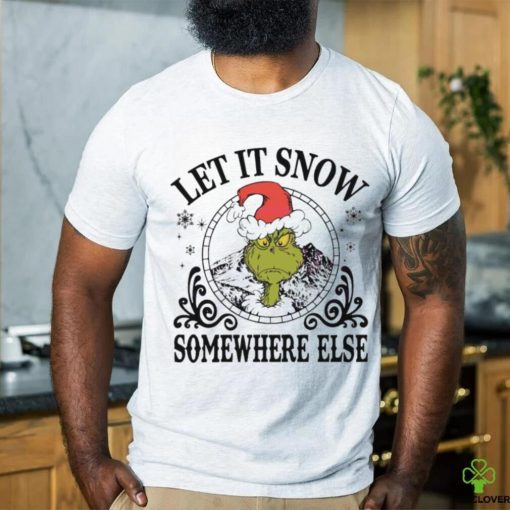 Grinch Santa let it snow somewhere else hoodie, sweater, longsleeve, shirt v-neck, t-shirt