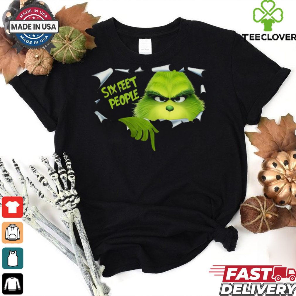 Grinch Six Feet People Christmas 2024 Shirt Grinch Six Feet People Christmas 2024 Shirt