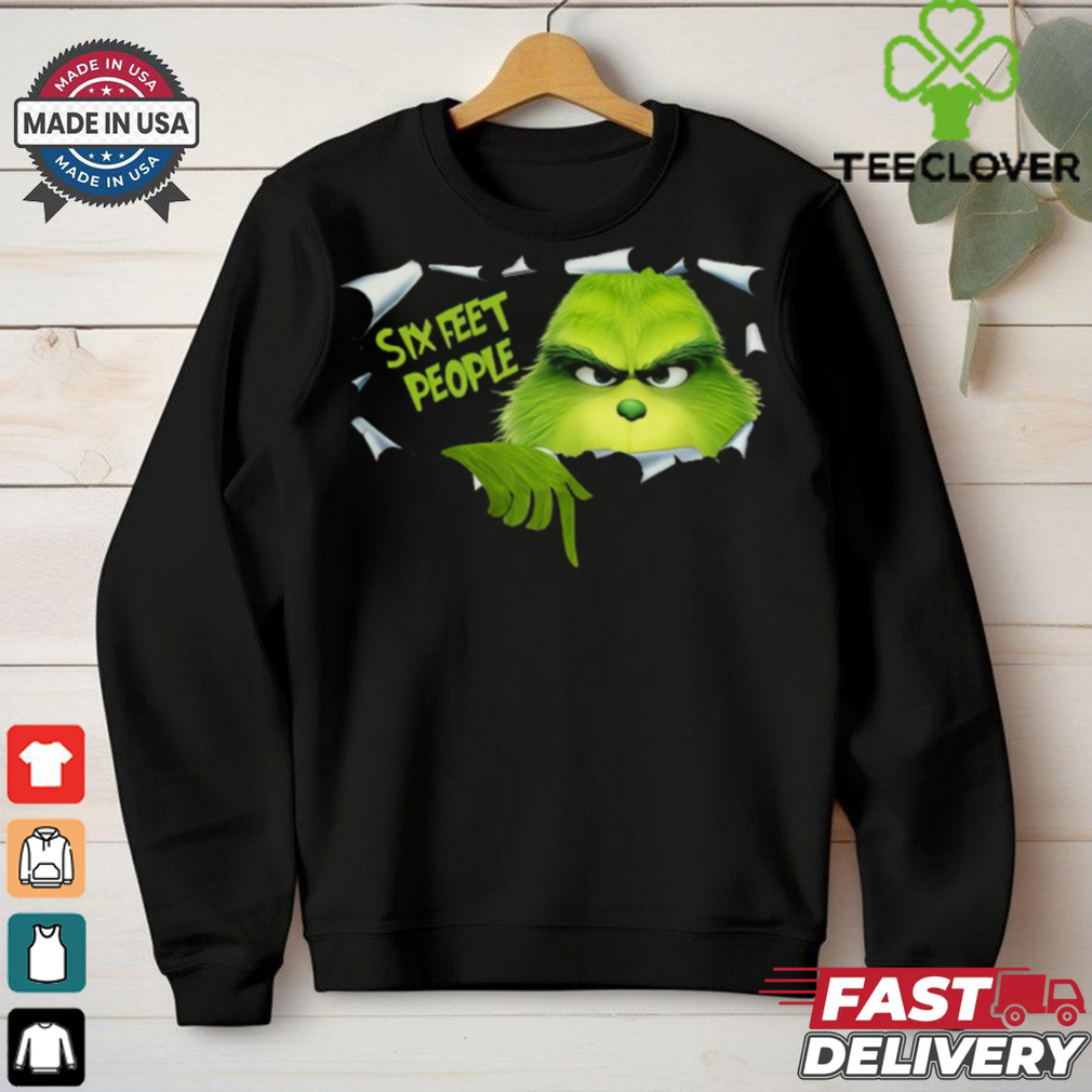 Grinch Six Feet People Christmas 2024 Shirt Grinch Six Feet People Christmas 2024 Shirt