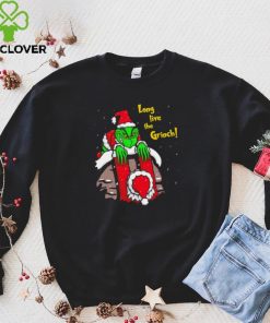 Grinch Stole Christmas Long live the Grinch hoodie, sweater, longsleeve, shirt v-neck, t-shirt