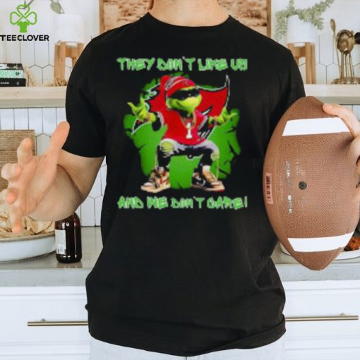 Grinch Tampa Bay Buccaneers They Dont Like Us And We Dont Care T Shirt