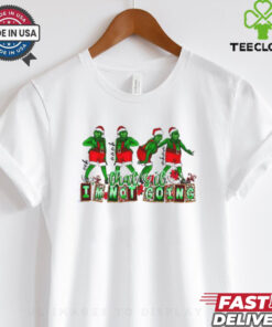 Grinch That’s It I’m Not Going Funny Xmas T shirts