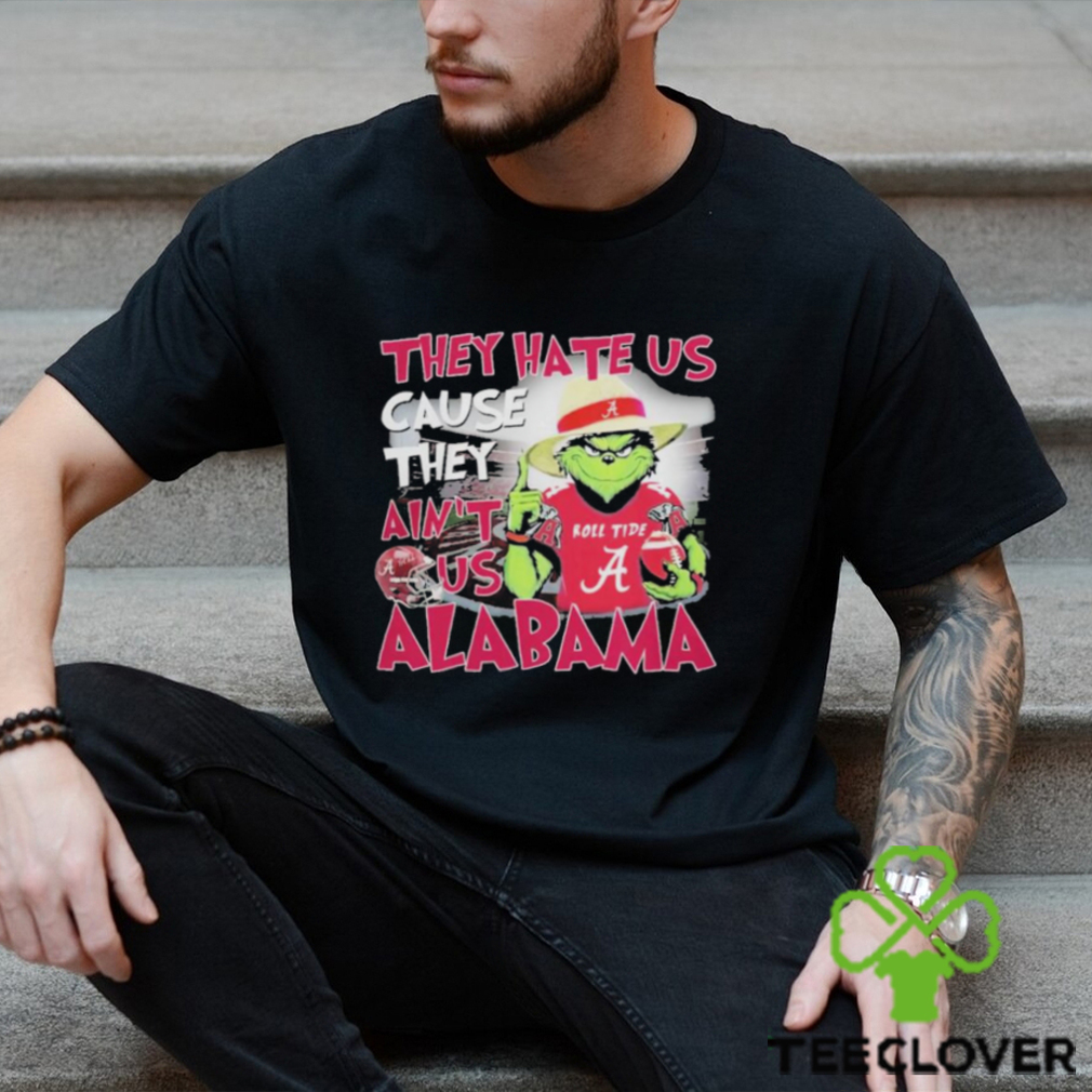 Grinch They Hate Us Because Ain’t Us Alabama Roll Tide Shirt Grinch They Hate Us Because Ain’t Us Alabama Roll Tide Shirt