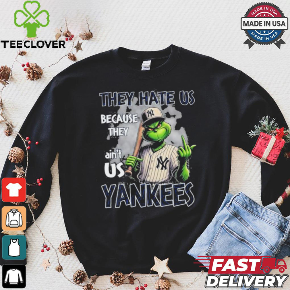 Grinch They Hate Us Because They Ain’t Us New York Yankees Christmas Shirt Grinch They Hate Us Because They Ain’t Us New York Yankees Christmas Shirt
