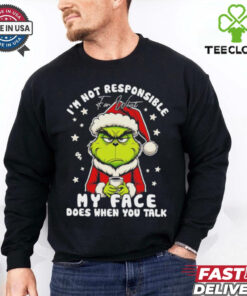 Grinch Xmas I’m not responsible for what my face does when you talk shirt