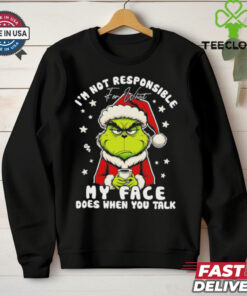 Grinch Xmas I’m not responsible for what my face does when you talk shirt