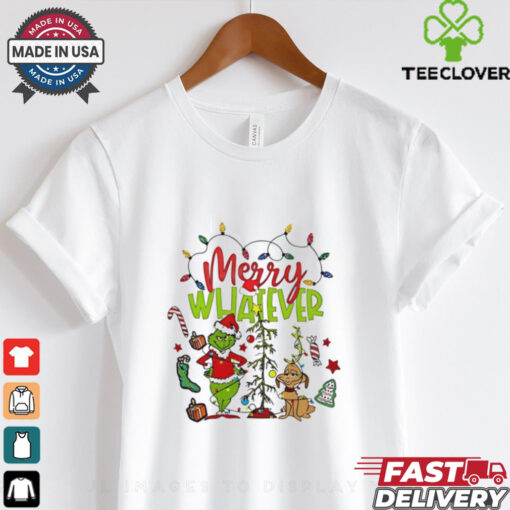 Grinch and dog Merry Whatever Christmas shirt