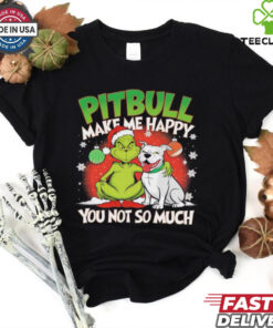 Grinch and pitbull make me happy you not so much Christmas shirt