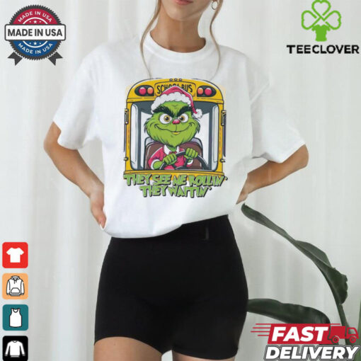 Grinch driving school bus they see me rollin’ they waitin’ Merry Christmas shirt