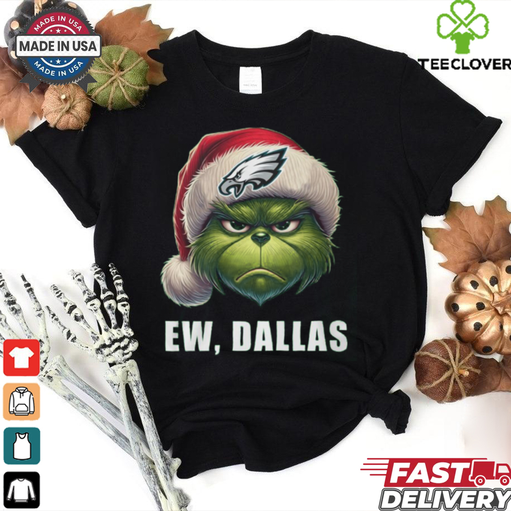 Grinch eagers ew, Dallas shirt Grinch eagers ew, Dallas shirt