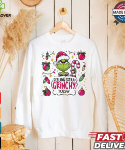 Grinch feeling extra grinchy today Grinchmas Merry Christmas hoodie, sweater, longsleeve, shirt v-neck, t-shirt