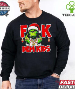 Grinch fuck dem kids Christmas shirt 2 Grinch fuck dem kids Christmas shirt