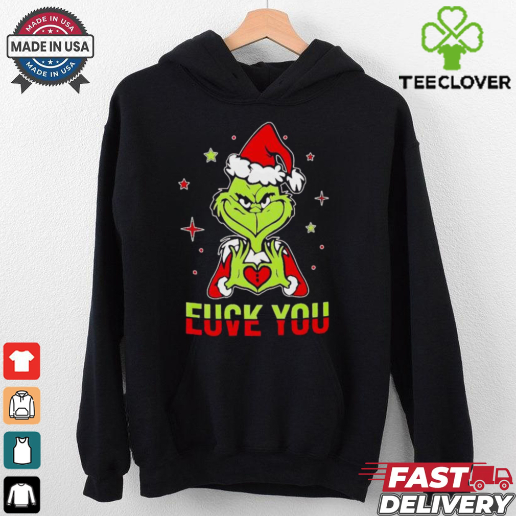 Grinch fuck you and love you Christmas shirt Grinch fuck you and love you Christmas shirt