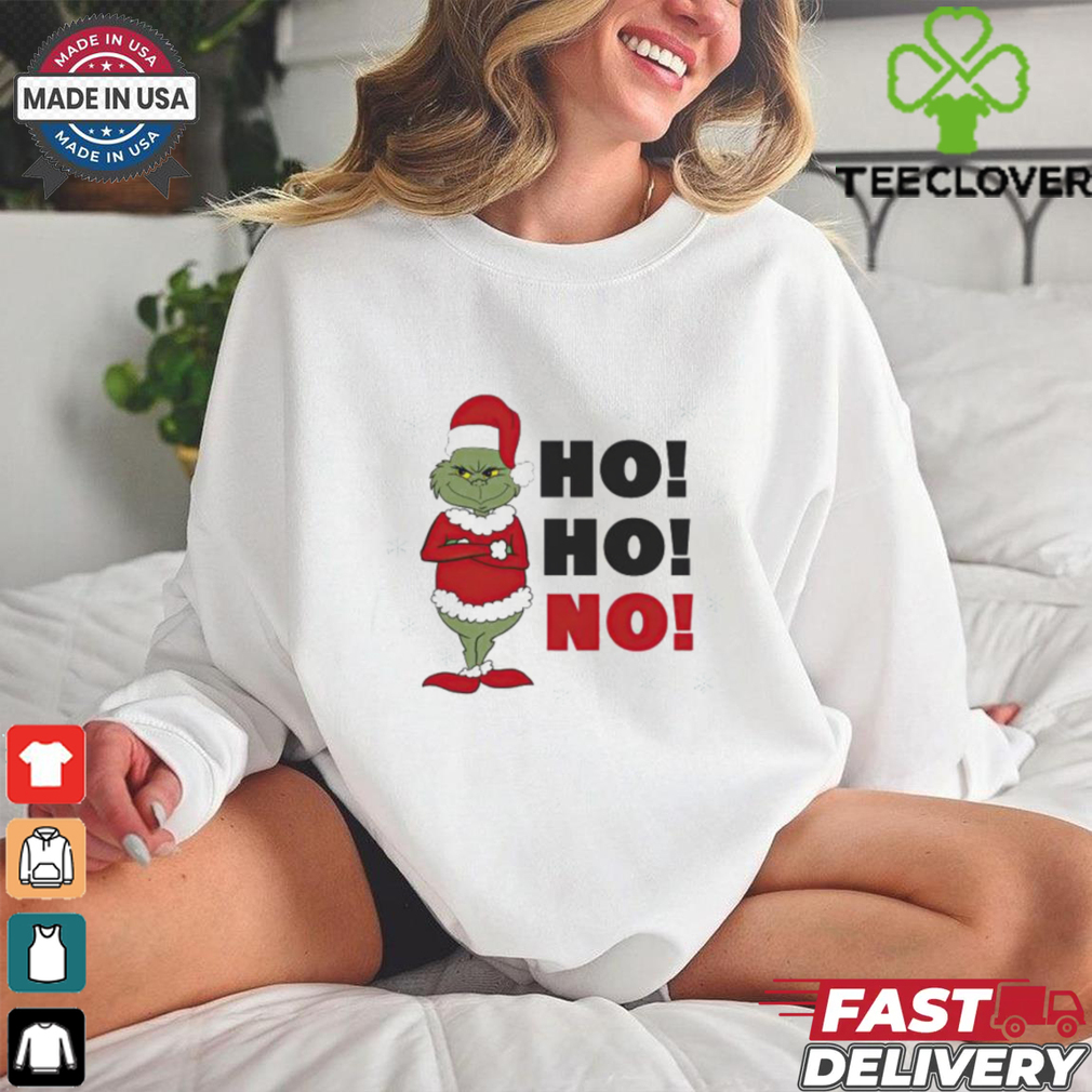 Grinch ho ho ho Christmas shirt Grinch ho ho ho Christmas shirt