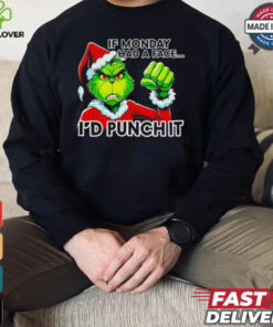 Grinch if monday had a face I’d punch it Christmas shirt