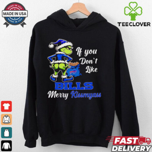 Grinch if you don’t like Bills merry kiss my ass Christmas hoodie, sweater, longsleeve, shirt v-neck, t-shirt