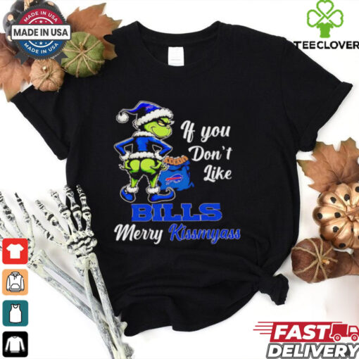 Grinch if you don’t like Bills merry kiss my ass Christmas hoodie, sweater, longsleeve, shirt v-neck, t-shirt