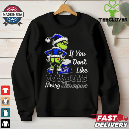 Grinch if you don’t like Cowboys merry kiss my ass Christmas hoodie, sweater, longsleeve, shirt v-neck, t-shirt