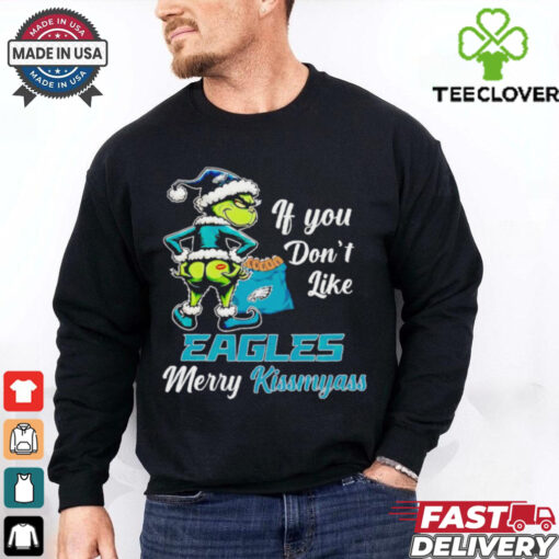 Grinch if you don’t like Eagles merry kiss my ass Christmas hoodie, sweater, longsleeve, shirt v-neck, t-shirt