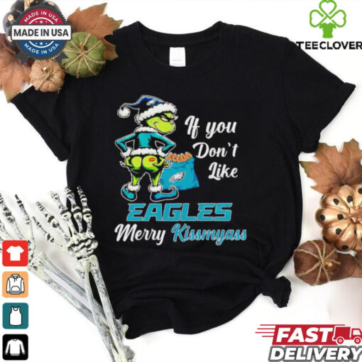 Grinch if you don’t like Eagles merry kiss my ass Christmas hoodie, sweater, longsleeve, shirt v-neck, t-shirt