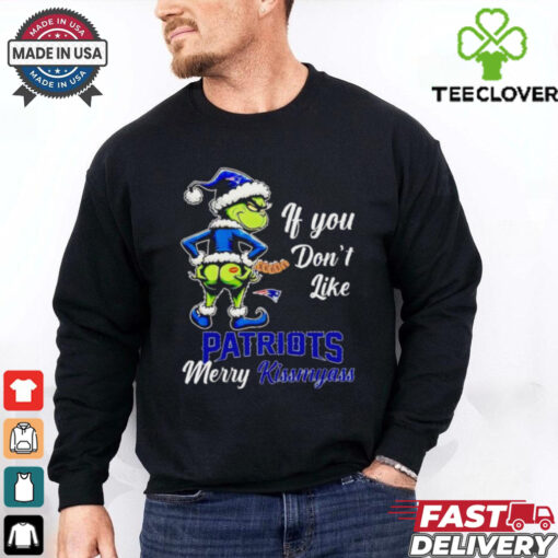 Grinch if you don’t like Patriots merry kiss my ass Christmas hoodie, sweater, longsleeve, shirt v-neck, t-shirt