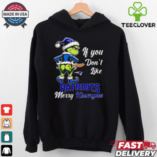 Grinch if you don’t like Patriots merry kiss my ass Christmas hoodie, sweater, longsleeve, shirt v-neck, t-shirt