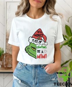 Grinch in a World full of Grandmas be a Mivi Merry Christmas 2023 Shirt