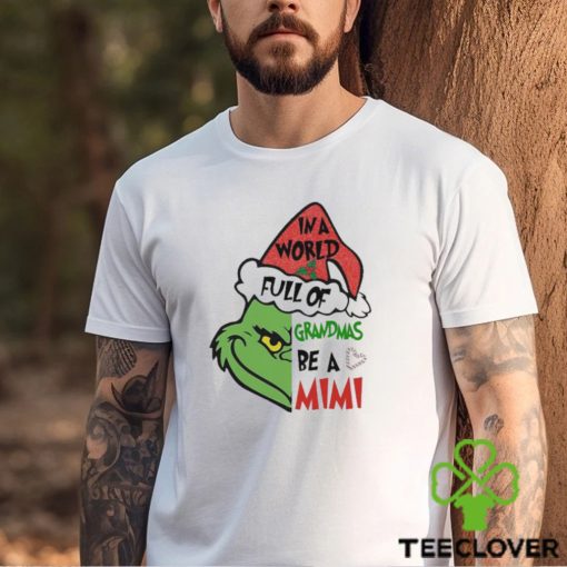 Grinch in a World full of Grandmas be a Mivi Merry Christmas 2023 Shirt