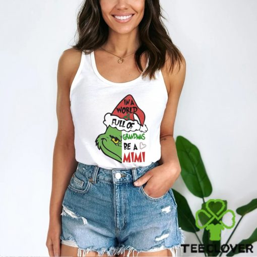 Grinch in a World full of Grandmas be a Mivi Merry Christmas 2023 Shirt