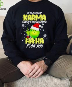 Grinch it’s called Karma and it’s pronounced haha fuck you hoodie, sweater, longsleeve, shirt v-neck, t-shirt