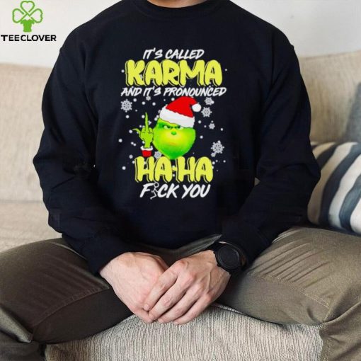 Grinch it’s called Karma and it’s pronounced haha fuck you hoodie, sweater, longsleeve, shirt v-neck, t-shirt