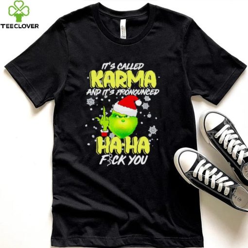 Grinch it’s called Karma and it’s pronounced haha fuck you hoodie, sweater, longsleeve, shirt v-neck, t-shirt