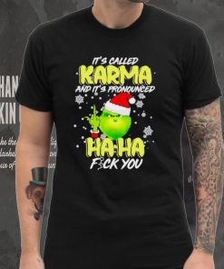 Grinch it’s called Karma and it’s pronounced haha fuck you hoodie, sweater, longsleeve, shirt v-neck, t-shirt