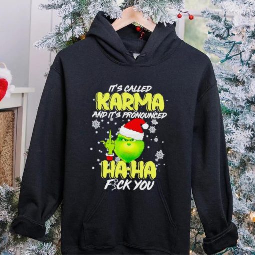 Grinch it’s called Karma and it’s pronounced haha fuck you hoodie, sweater, longsleeve, shirt v-neck, t-shirt