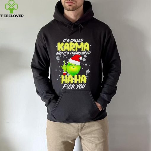 Grinch it’s called Karma and it’s pronounced haha fuck you hoodie, sweater, longsleeve, shirt v-neck, t-shirt