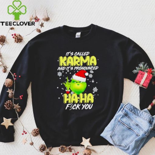 Grinch it’s called Karma and it’s pronounced haha fuck you hoodie, sweater, longsleeve, shirt v-neck, t-shirt