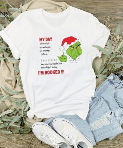 Grinch middle finger I’m booked my day shirt