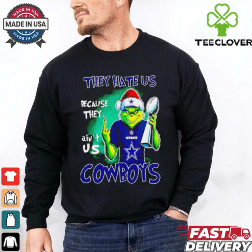 Grinch middle finger they hate us because ain’t us Dallas Cowboys shirt
