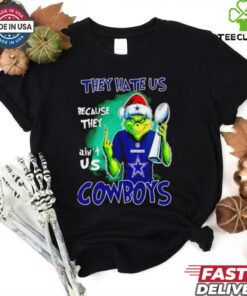 Grinch middle finger they hate us because ain’t us Dallas Cowboys shirt
