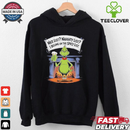 Grinch nice list naughty list I belong on the spicy list Christmas shirt