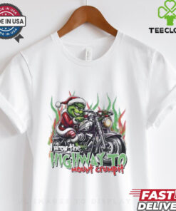 Grinch riding motorcycle I’m on the highway to mount crumpit shirt