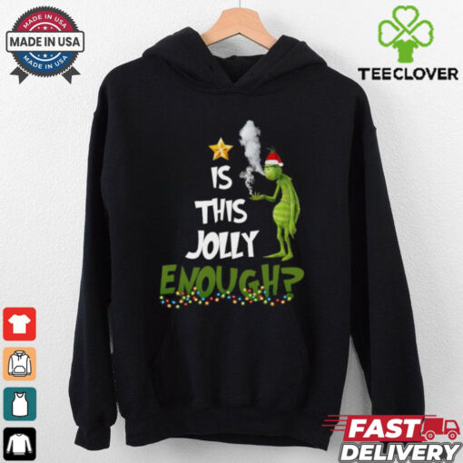 Grinch smoke Cannabis is this Jolly Enough Christmas ornament shirt