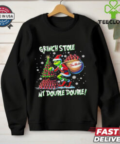 Grinch stole my double double Christmas shirt