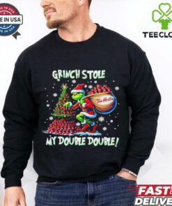 Grinch stole my double double Tim Horton Christmas shirt